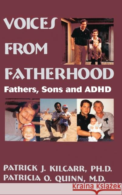 Voices From Fatherhood: Fathers Sons & Adhd Kilcarr, Patrick 9780876308585 Brunner/Mazel Publisher
