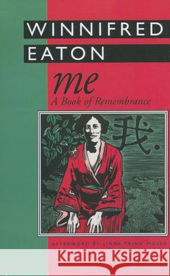 Me: A Book of Remembrance Eaton, Winnifred 9780878059928 University Press of Mississippi