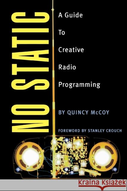 No Static: A Guide to Creative Radio Programming McCoy, Quincy 9780879307073 Backbeat Books