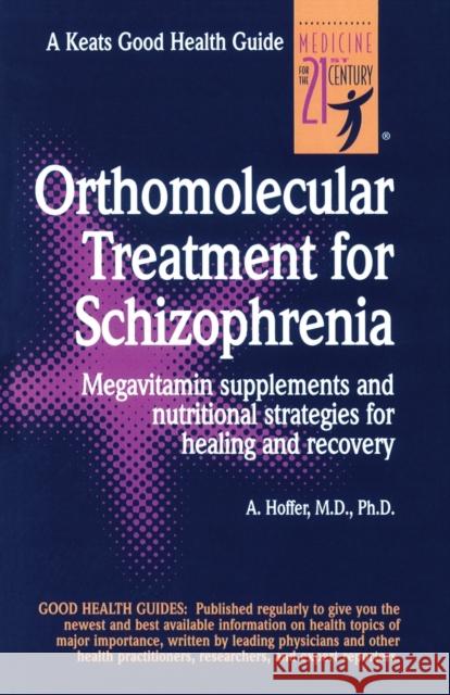 Orthomolecular Treatment for Schizophrenia A Hoffer 9780879839109 Keats Pub Inc