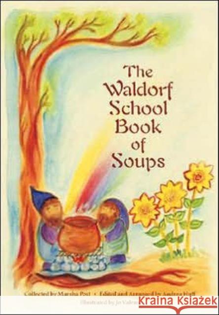 The Waldorf School Book of Soups Post, Marsha 9780880105750 Bell Pond Books