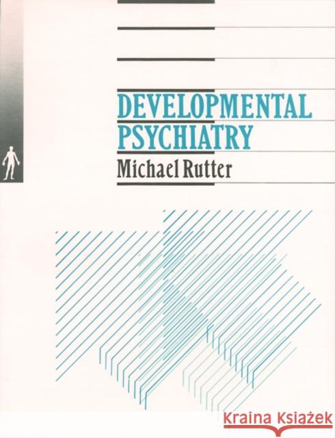 Developmental Psychiatry Rutter                                   Michael Ed Rutter Michael J. Rutter 9780880482714 American Psychiatric Publishing, Inc.