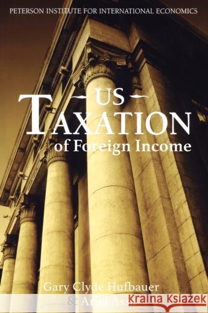 Us Taxation of Foreign Income Hufbauer, Gary Clyde 9780881324051 Peterson Institute