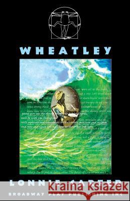 Wheatley Lonnie Carter 9780881452792 Broadway Play Publishing Inc