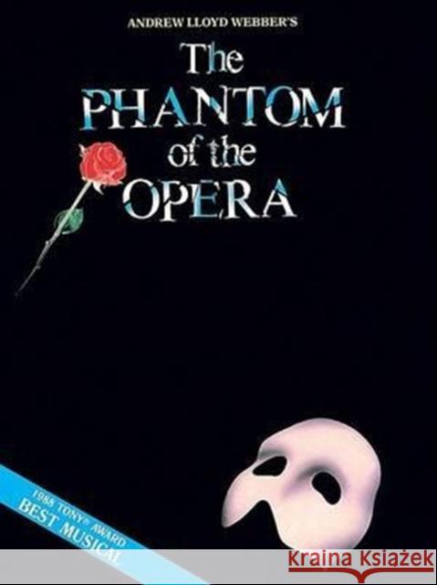 PHANTOM OF OPERA PIANO & VOCAL SELECTION  9780881886153 Hal Leonard Publishing Corporation