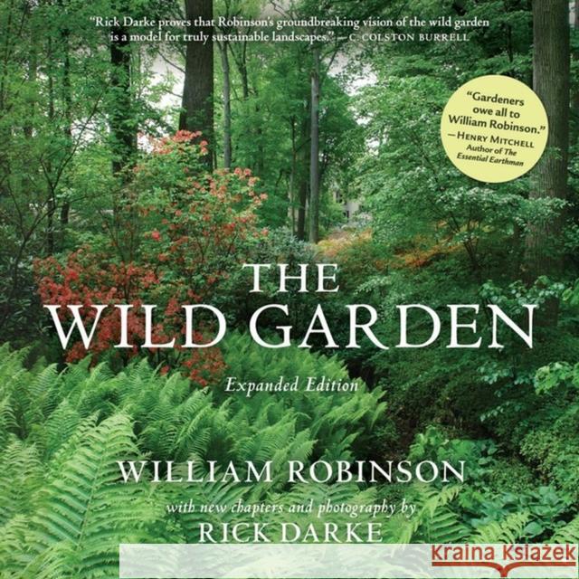 The Wild Garden: Expanded Edition William Robinson 9780881929553 Workman Publishing
