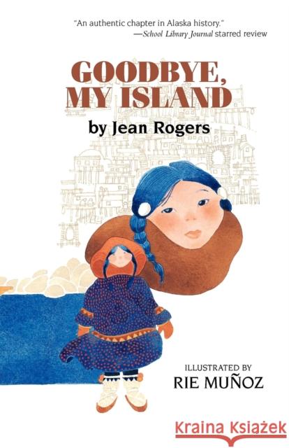 Goodbye, My Island Jean Rogers Rie Munoz 9780882405384 Alaska Northwest Books