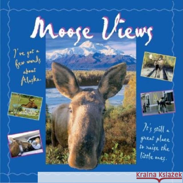 Moose Views Tricia Brown 9780882405872 Alaska Northwest Books