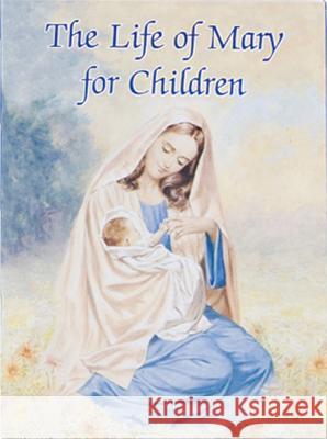 Life of Mary for Children Karen Cavanaugh, William Luberoff 9780882714592 Regina Press,N.Y.