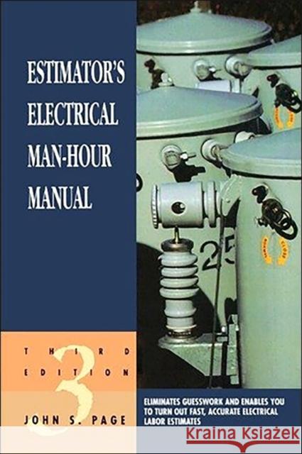 Estimator's Electrical Man-Hour Manual John S. Page 9780884152286 Gulf Professional Publishing