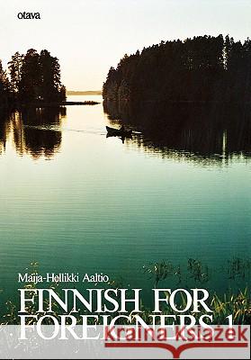 Finnish for Foreigners 1 Maija-Hellikki Aaltio 9780884325413 Kustannusosakeyhtio Otava