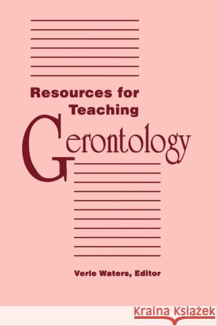 Resources for Teaching Gerontology  9780887376054 NATIONAL LEAGUE FOR NURSING,U.S.