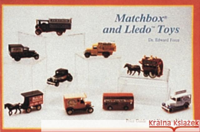 Matchbox(r) and Lledo(tm) Toys Force, Edward 9780887401275 Schiffer Publishing