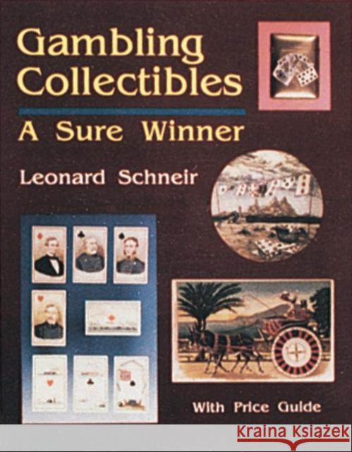 Gambling Collectibles a Sure Winner Schneir, Leonard 9780887405419 Schiffer Publishing