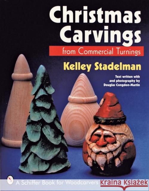 Christmas Carvings from Commercial Turnings Kelley Stadelman 9780887406973 Schiffer Publishing