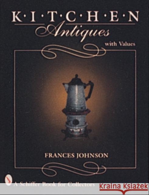 Kitchen Antiques Frances Johnson 9780887409509 Schiffer Publishing