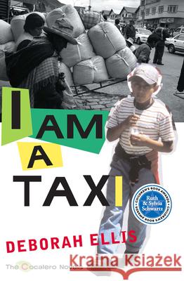 I Am a Taxi Deborah Lynn Ellis 9780888997364 Groundwood Books