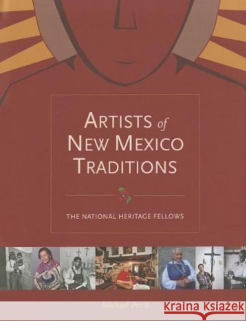 Artists of New Mexico Traditions Michael Pettit 9780890135754 Museum of New Mexico Press