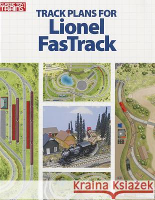 Track Plans for Lionel FasTrack Randy Rehberg 9780890249666 Kalmbach Publishing Company