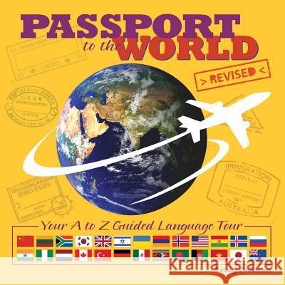 Passport to the World: Your A to Z Guided Language Tour Craig Froman 9780890515952 Master Books