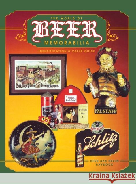 The World of Beer Memorabilia: Identification and Value Guide  9780891457497 Collector Books