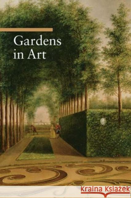 Gardens in Art Lucia Impelluso 9780892368853 J. Paul Getty Trust Publications