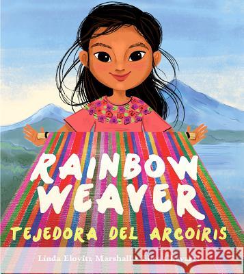 Rainbow Weaver / Tejedora del Arcoíris Marshall, Linda Elovitz 9780892393749 Lee & Low Books