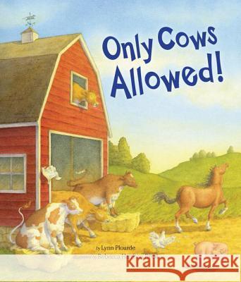 Only Cows Allowed! Plourde, Lynn 9780892727902 Down East Books