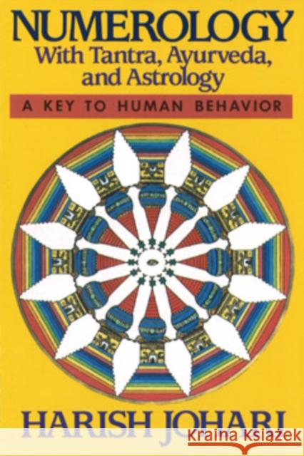 Numerology: With Tantra, Ayurveda, and Astrology Johari, Harish 9780892812585 Destiny Books