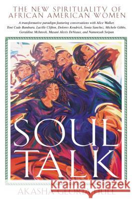 Soul Talk: The New Spirituality of African American Women Akasha Gloria Hull Gloria T. Hull 9780892819430 Inner Traditions International