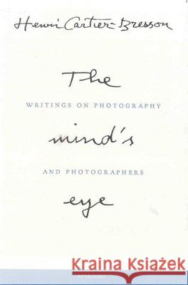 Henri Cartier-Bresson: The Mind's Eye: Writings on Photography and Photographers Cartier-Bresson, Henri 9780893818753 Aperture