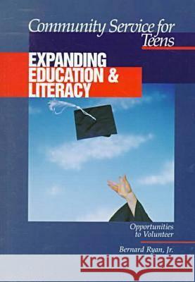 Community Service for Teens: Expanding Education and Literacy Bernard Ryan Ferguson 9780894342318 Ferguson Publishing Company