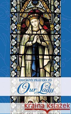 Favorite Prayers to Our Lady Mary Frances Lester 9780895559012 Tan Books & Publishers Inc.