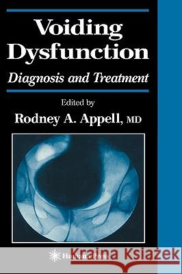 Voiding Dysfunction: Diagnosis and Treatment Appell, Rodney A. 9780896036598 Humana Press