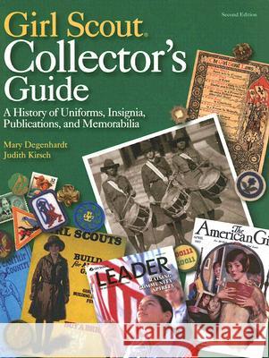 Girl Scout Collector's Guide: A History of Uniforms, Insignia, Publications, and Memorabilia (Second Edition) Degenhardt, Mary 9780896725454 Texas Tech University Press
