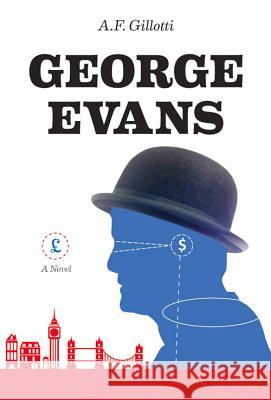 George Evans : A Novel A F Gillotti 9780897336796 0