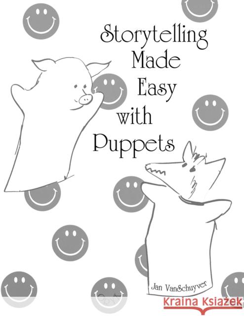 Storytelling Made Easy with Puppets Jan Va 9780897747325 Oryx Press
