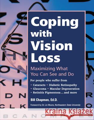 Coping with Vision Loss: Maximizing What You Can See and Do Bill Chapman Lin Moore 9780897933162 Hunter House Publishers