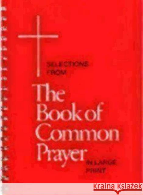 Selections from the Book of Common Prayer in Large Print Church Publishing 9780898690651 Church Publishing