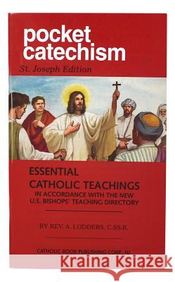 Pocket Catechism: Essential Catholic Teachings in Accordance with the New U.S. Bishops' Teaching Directory Lodders, A. 9780899420479 Catholic Book Publishing Company