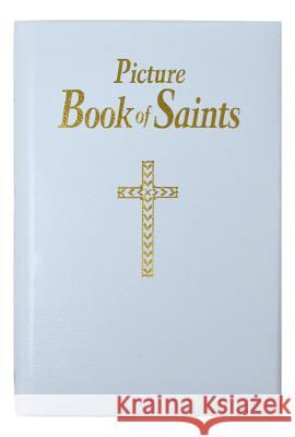 Picture Book of Saints: Illustrated Lives of the Saints for Young and Old Lovasik, Lawrence G. 9780899422329 Catholic Book Publishing Corporation