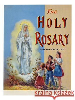 The Holy Rosary Lawrence G. Lovasik 9780899422848 Catholic Book Publishing Company
