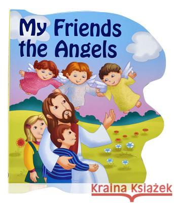 My Friends the Angels Thomas Donaghy 9780899423272 Catholic Book Publishing Company