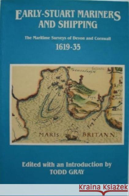 Early-Stuart Mariners and Shipping: The Maritime Surveys of Devon and Cornwall 1619-35  9780901853332 Devon & Cornwall Record Society