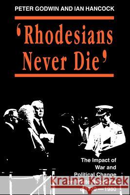Rhodesians Never Die Godwin, Peter 9780908311828 Baobab
