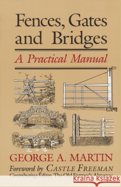 Fences, Gates & Bridges: A Practical Manual, 1st Edition Martin, George a. 9780911469080 Alan C. Hood & Company