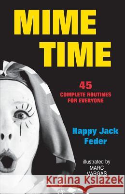 Mime Time Happy Jack Feder Marc Vargas 9780916260736 Meriwether Publishing