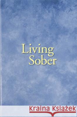 Living Sober Trade Edition Anonymous 9780916856045 Hazelden Publishing & Educational Services