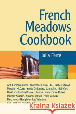 French Meadows Cookbook Julia Ferre 9780918860620 George Ohsawa Macrobiotic Foundation