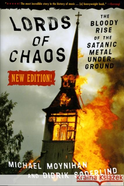 Lords Of Chaos - 2nd Edition: The Bloody Rise of the Satanic Metal Underground Michael Moynihan, Didrick Soderlind 9780922915941 Feral House,U.S.